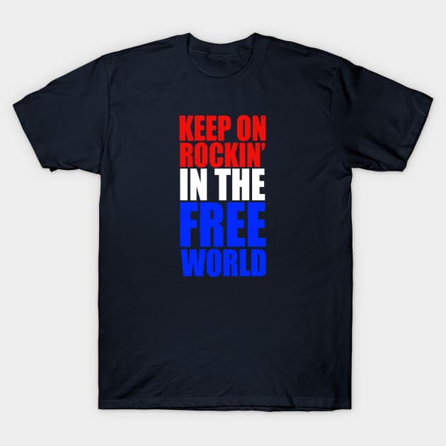 Keep on Rockin' in the Free World! T-Shirt by RetroZest
